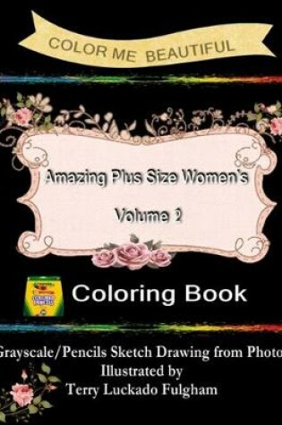 Cover of Color Me Beautiful Amazing Plus Size Women's Volume 2