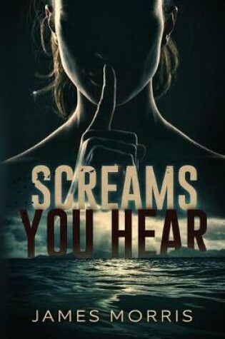 Cover of Screams You Hear