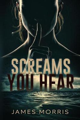 Book cover for Screams You Hear