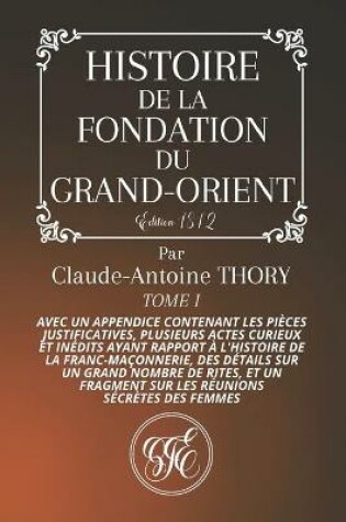 Cover of Histoire de la Fondation Du Grand-Orient