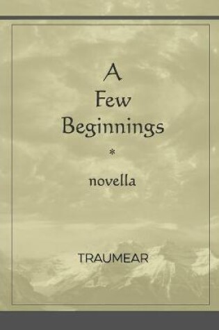 Cover of A Few Beginnings