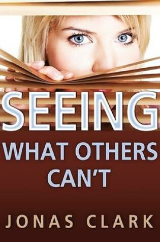 Cover of Seeing What Others Can't