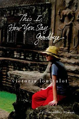 Book cover for This Is How You Say Goodbye