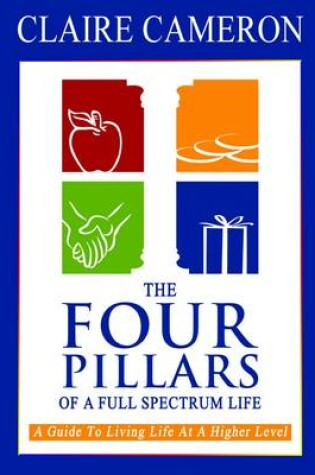 Cover of The Four Pillars of a Full Spectrum Life