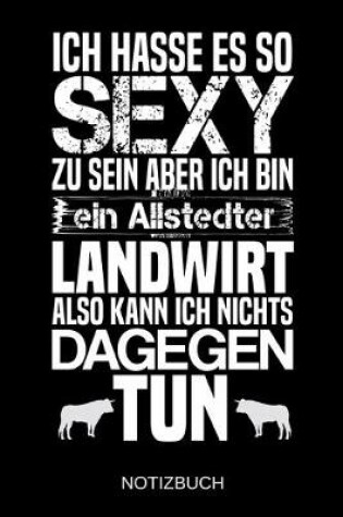 Cover of Ich hasse es so sexy zu sein aber ich bin ein Allstedter Landwirt also kann ich nichts dagegen tun