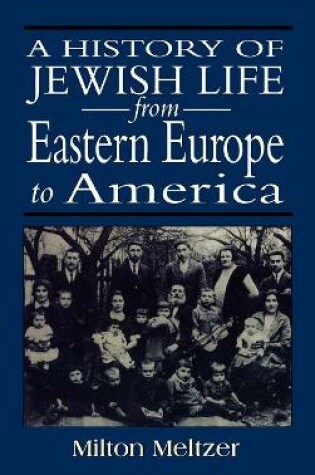 Cover of A History of Jewish Life from Eastern Europe to America