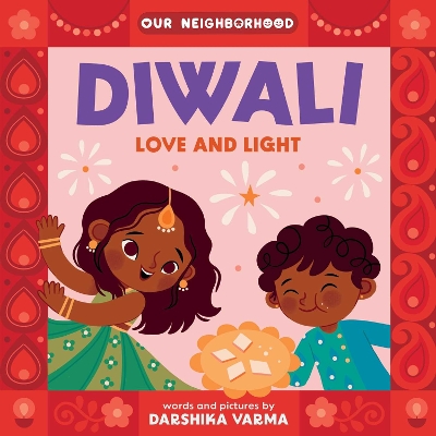 Cover of Diwali: Love and Light (An Our Neighborhood Series Board Book for Toddlers Celebrating Hindu Culture)