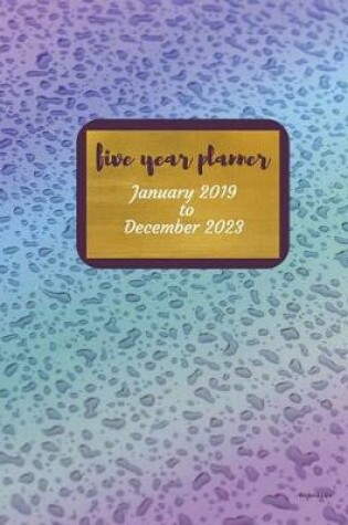 Cover of 2019 - 2023 Waterdrops Five Year Planner
