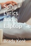 Book cover for Song Lyrics and a Laptop