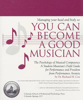 Book cover for Managing Your Head and Body So You Can Become a Good Musician