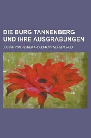 Cover of Die Burg Tannenberg Und Ihre Ausgrabungen