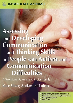 Book cover for Assessing and Developing Communication and Thinking Skills in People with Autism and Communication Difficulties