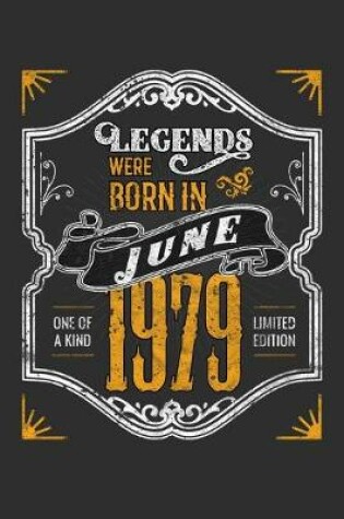 Cover of Legends Were Born in June 1979 One Of A Kind Limited Edition