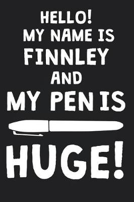 Book cover for Hello! My Name Is FINNLEY And My Pen Is Huge!