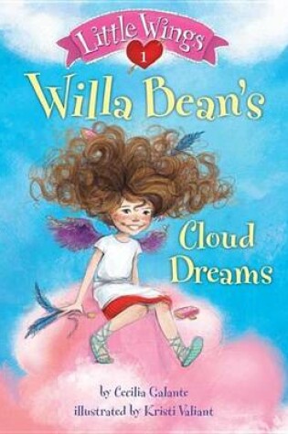 Cover of Little Wings #1: Willa Bean's Cloud Dreams