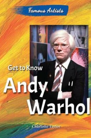 Cover of Get to Know Andy Warhol