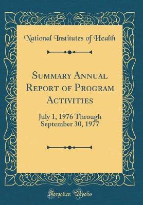 Book cover for Summary Annual Report of Program Activities: July 1, 1976 Through September 30, 1977 (Classic Reprint)