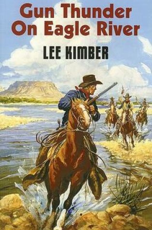 Cover of Gun Thunder On Eagle River