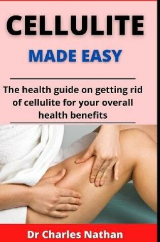 Cover of Cellulite Made Easy