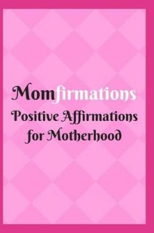 Cover of Momfirmations