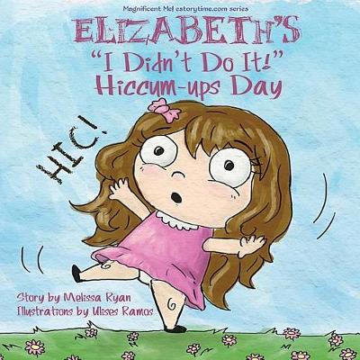 Book cover for Elizabeth's I Didn't Do It! Hiccum-ups Day