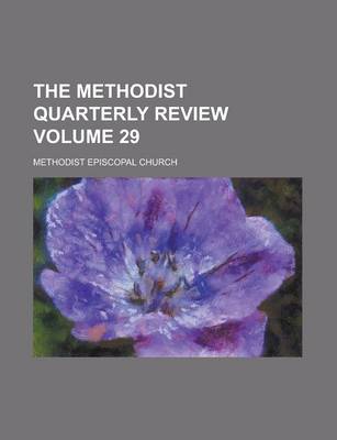 Book cover for The Methodist Quarterly Review Volume 29