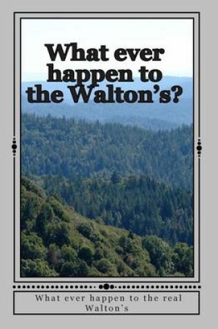Cover of What Ever Happen to the Walton's?