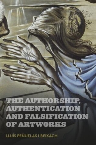 Cover of The Authorship, Authentication and Falsification of Artworks