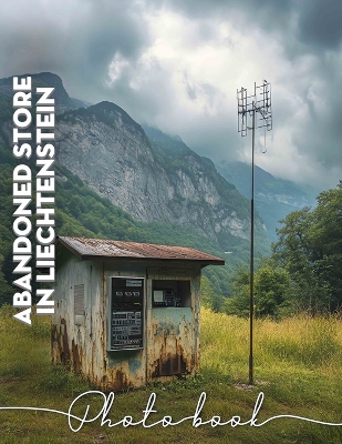 Cover of Abandoned Store in Liechtenstein Photo Book