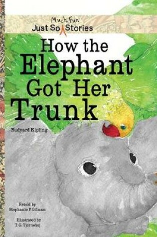 Cover of How the Elephant Got Her Trunk