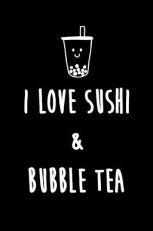 Cover of I love sushi & Bubble Tea