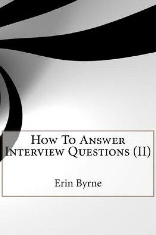 Cover of How to Answer Interview Questions (II)