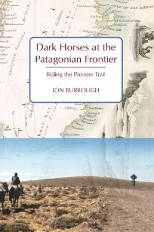 Cover of Dark Horses at the Patagonian Frontier