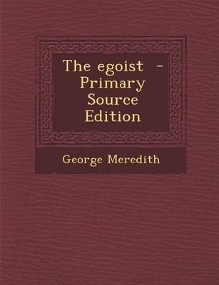 Book cover for The Egoist - Primary Source Edition