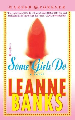 Some Girls Do by Leanne Banks