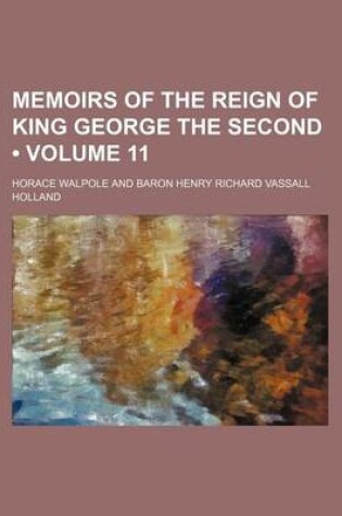 Cover of Memoirs of the Reign of King George the Second (Volume 11)