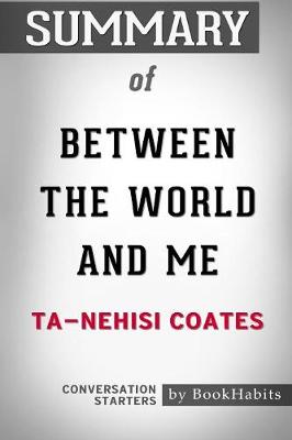 Book cover for Summary of Between the World and Me by Ta-Nehisi Coates