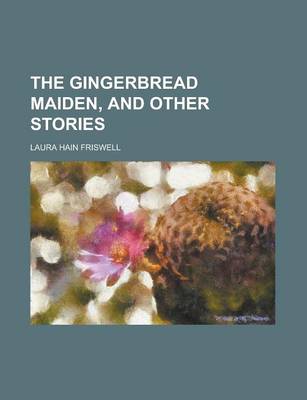 Book cover for The Gingerbread Maiden, and Other Stories