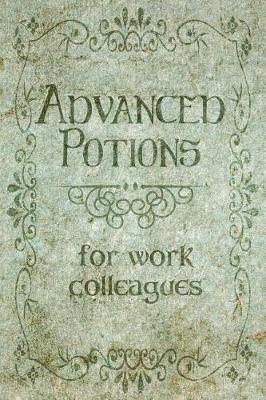 Book cover for Advanced Potions for Work Colleagues