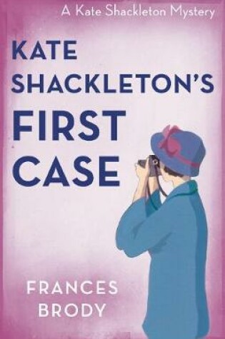 Cover of Kate Shackleton's First Case