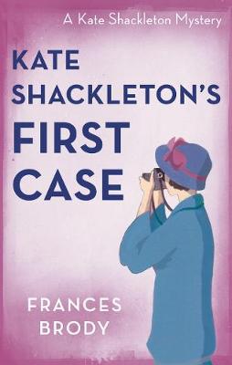 Book cover for Kate Shackleton's First Case