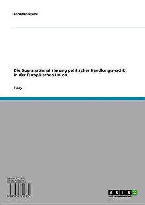 Book cover for Die Supranationalisierung Politischer Handlungsmacht in Der Europaischen Union