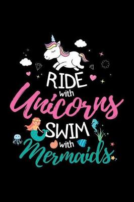 Book cover for Ride with Unicorns Swim with Mermaids