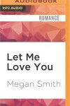 Book cover for Let Me Love You