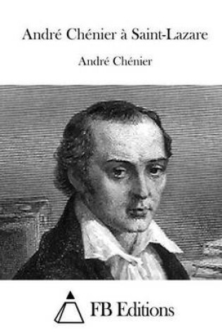 Cover of Andre Chenier A Saint-Lazare