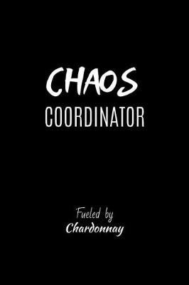 Book cover for Chaos Coordinator Fueled by Chardonnay