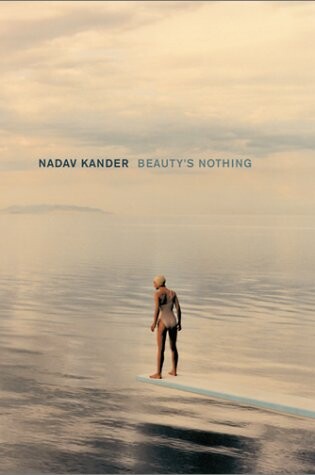 Cover of Nadav Kander: Beauty's Nothing