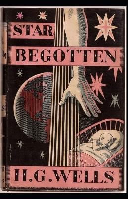 Book cover for Star-begotten annotated