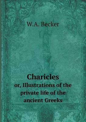 Book cover for Charicles or, Illustrations of the private life of the ancient Greeks