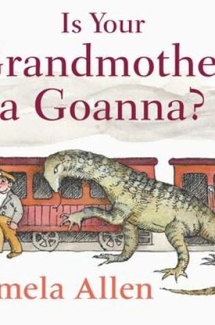 Cover of Is Your Grandmother a Goanna?